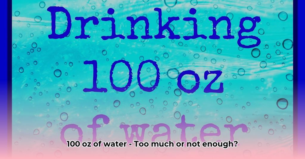 100 oz of Water How Much Is That and Is It Too Much? Chaztin
