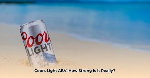 Coors Light Alcohol Content: What's the ABV? - Chaztin